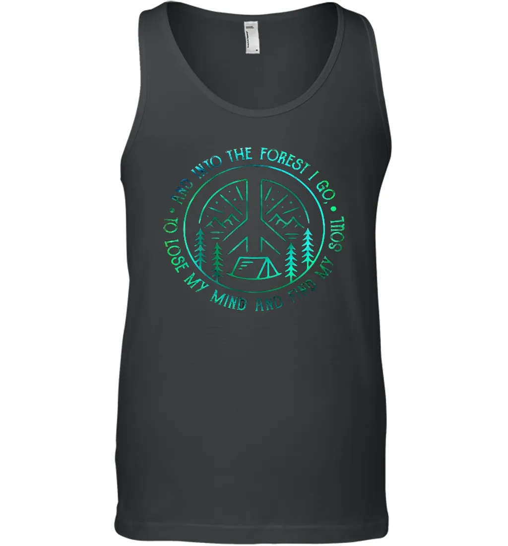 And Into The Forest I Go To Lose MY Mind and Find My Soul Gifts Men Cotton Tank Top