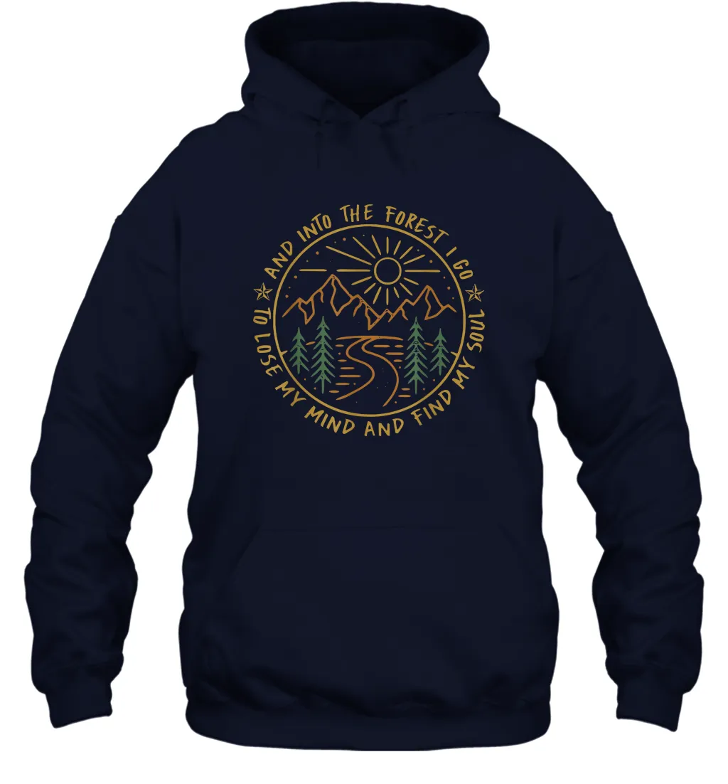 Hiking Camping And Into The Forest I Go Lose My Mind Unisex Hooded Sweatshirt